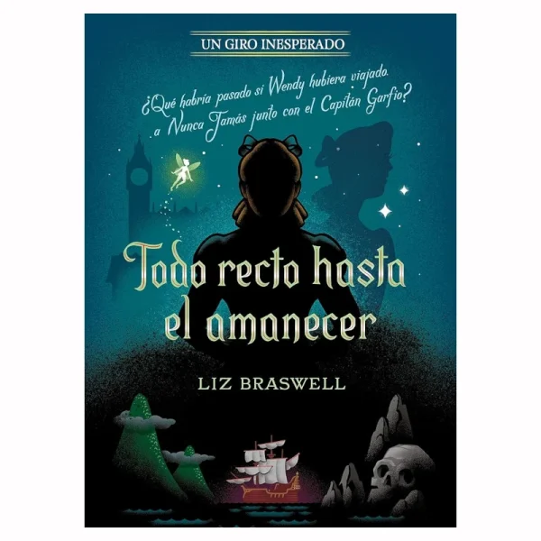 Todo recto hasta el amanecer Peter Pan Un Giro Inesperado Disney